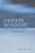 Dream Wisdom - Uncovering Life's Answers in Your Dreams