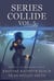 Series Collide, Volume 5 - Series Collide, #5