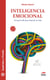 Inteligencia emocional - Una guía útil para mejorar tu vida