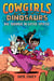Cowgirls & Dinosaurs: Big Trouble in Little Spittle