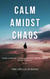 Calm Amidst Chaos