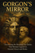 Gorgon’s Mirror: The Real Faces Behind Ancient Myths - Uncovering the Shocking True Stories That Became Legends in Ancient Greece and Rome - Unbelievable True History Books, #4