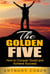 The Golden Five: How To Conquer Doubt and Achieve Success