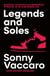 Legends and Soles - Business, Creativity and Basketball – A Memoir of an Improbable Life