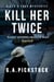 Kill Her Twice - River's Edge Mysteries, #1