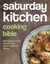 Saturday Kitchen Cooking Bible - 200 Delicious Recipes Cooked in the Nation's Favourite Kitchen