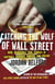 Catching the Wolf of Wall Street - More Incredible True Stories of Fortunes, Schemes, Parties, and Prison