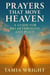 Prayers That Move Heaven : A Guide for Breakthrough and Peace