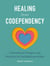 Healing from Codependency - A Devotional with Prayers and Practices for Healthy Boundaries