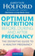 Optimum Nutrition Before, During And After Pregnancy - The definitive guide to having a healthy pregnancy