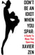 Don't Be An Idiot When You Spar: A Guide To Muay Thai Sparring - Don't Be An Idiot When You Spar, #1