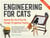Engineering for Cats - Better the Life of Your Pet with10 Cat-Approved Projects
