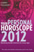 Your Personal Horoscope 2012 - Month-by-month forecasts for every sign