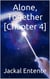Alone, Together [Chapter 4] - Alone, Together, #4