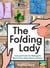 The Folding Lady - Tools and Tricks for Making the Most of Your Space Room by Room