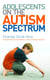 Adolescents on the Autism Spectrum - Foreword by Charlotte Moore