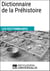 Dictionnaire de la Préhistoire - Les Dictionnaires d'Universalis