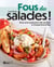 Fous des salades ! - Pour une explosion de saveurs à chaque bouchée