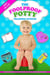 The Foolproof Potty Training System: 3 Day Potty Training Boot Camp That Will Make Your Child Say Goodbye to Diapers for Good!