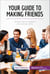 Your Guide to Making Friends - Simple tips to expand your social circle