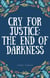 Cry for Justice: The End of Darkness - Cry for Justice, #1