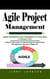 Agile Project Management: Agile Drawbacks and Strategies on How Best to Mitigate Them (A Step by Step Guide to Understanding the Agile Project Management Lifecycle for Beginners)