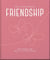The Little Book of Friendship - For when life gets a little tough