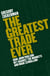 The Greatest Trade Ever - How John Paulson Bet Against the Markets and Made $20 Billion