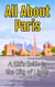 All About Paris: A Kid's Guide to the City of Lights - Educational Books For Kids, #1
