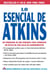 Lo Esencial de Atkins - Un programa de dos semanas para comenzar un estilo de vida bajo en carbohidratos