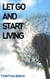 Let Go and Start Living