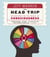 The Head Trip - Adventures on the Wheel of Consciousness