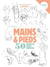 Mains et pieds - 50 modèles pour débuter