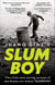 Slum Boy - 'One of the most moving accounts of non-fiction ever written' GUARDIAN