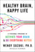 Healthy Brain, Happy Life - A Personal Program to to Activate Your Brain and Do Everything Better