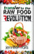Transfer to The Raw Food Revolution: Transform Your Life Naturally - Healthy Life Book
