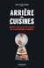 Arrière-cuisines - Enquête sur les petits secrets de la gastronomie française