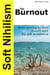 Soft Nihilism for Burnout - Soft Nihilism, #3