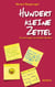 Hundert kleine Zettel - Erinnerungen, die kleben bleiben
