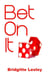 Bet On It