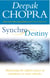 Synchrodestiny - Harnessing the Infinite Power of Coincidence to Create Miracles
