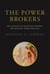 The Power Brokers - The Struggle to Shape and Control the Electric Power Industry