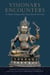 Visionary Encounters - The Dzogchen Teachings of Bönpo Treasure-Revealer Shense Lhaje