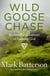 Wild Goose Chase - Reclaim the Adventure of Pursuing God