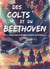 Des Colts et du Beethoven - (Et il paraît que la musique adoucit les mœurs...)