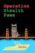 Operation Stealth Paws