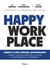 Happy Workplace - Semaine de 4 jours, télétravail, responsabilisation - Comment concilier bien-être au travail et performance de l’entreprise ?