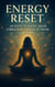 ENERGY RESET:  30 Days to Raise Your Vibration and Heal from Within