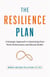 The Resilience Plan: A Strategic Approach to Optimizing Your Work Performance and Mental Health