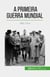A Primeira Guerra Mundial (Volume 3) - 1918, O Fim